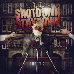 SHOT DOWN STAY DOWN - Dodge This cover 