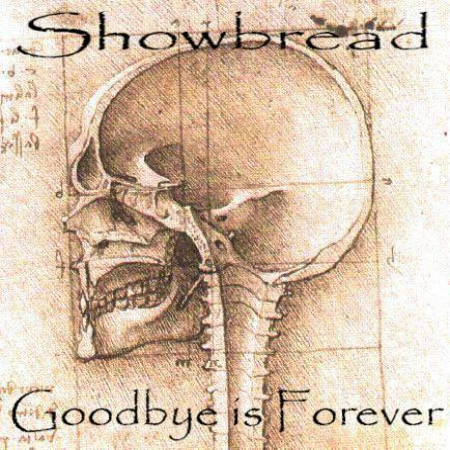 SHOWBREAD - Goodbye Is Forever cover 