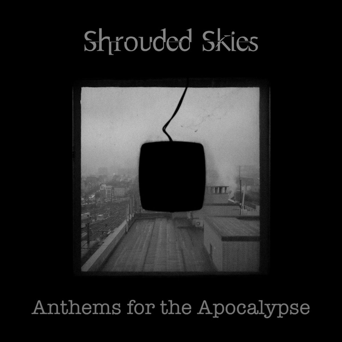 SHROUDED SKIES - Anthems For The Apocalypse cover 