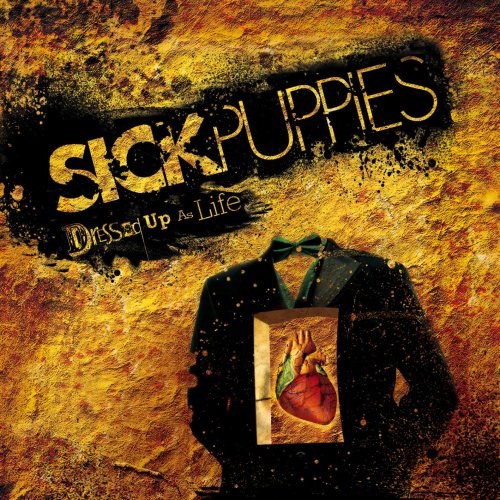 SICK PUPPIES - Dressed Up as Life cover 