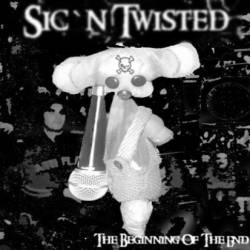 SIC'N TWISTED - The Beginning Of The End cover 