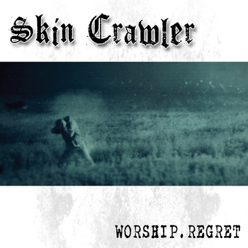 SKIN CRAWLER - Worship​.​Regret cover 