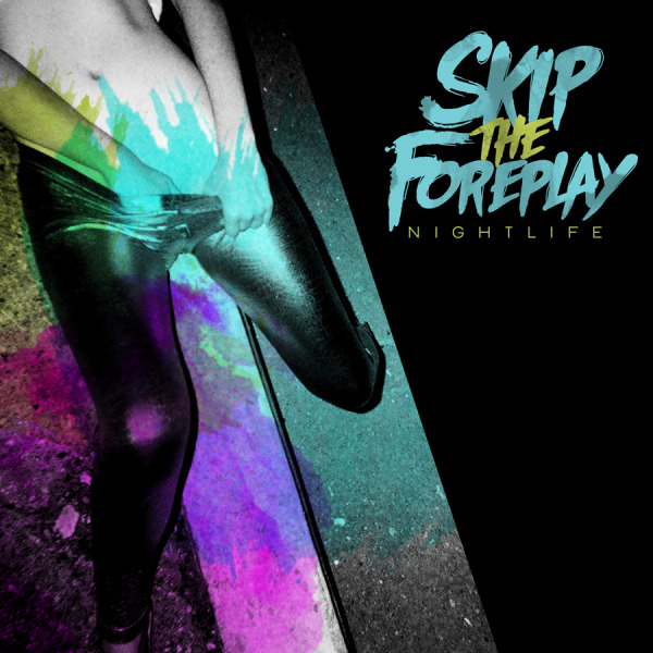 SKIP THE FOREPLAY - Nightlife cover 