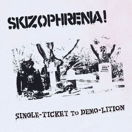 SKIZOPHRENIA - Single-Ticket To Demo-Lition cover 
