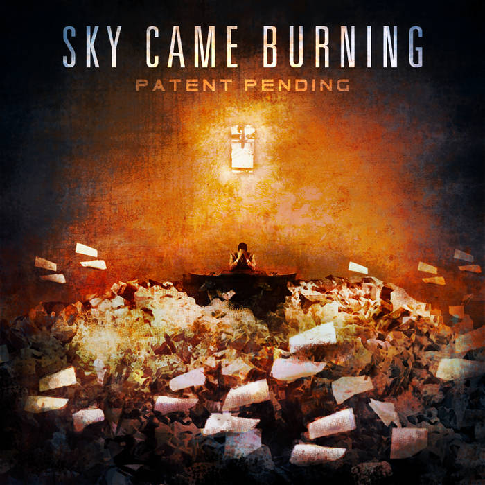 SKY CAME BURNING - Patent Pending cover 