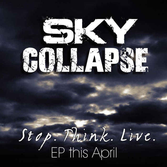 SKY COLLAPSE - Stop. Think. Live. cover 