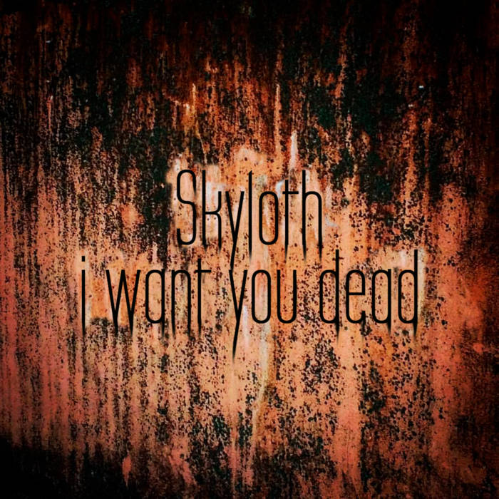 SKYLOTH - I Want You Dead cover 