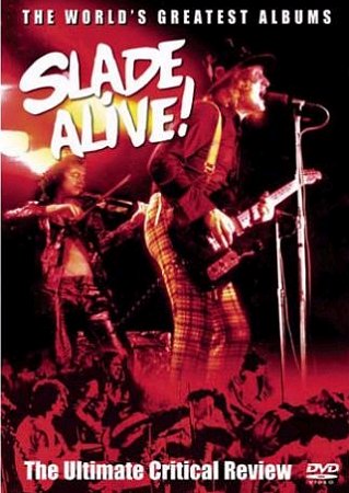 SLADE - Slade Alive: The Ultimate Critical Review cover 