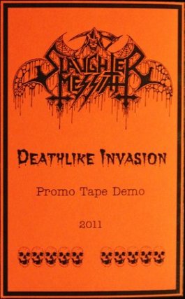SLAUGHTER MESSIAH - Deathlike Invasion Promo Tape Demo 2011 cover 