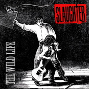 SLAUGHTER - The Wild Life cover 