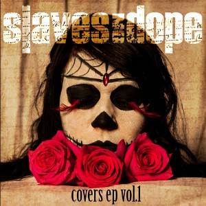 SLAVES ON DOPE - Covers EP Vol. 1 cover 