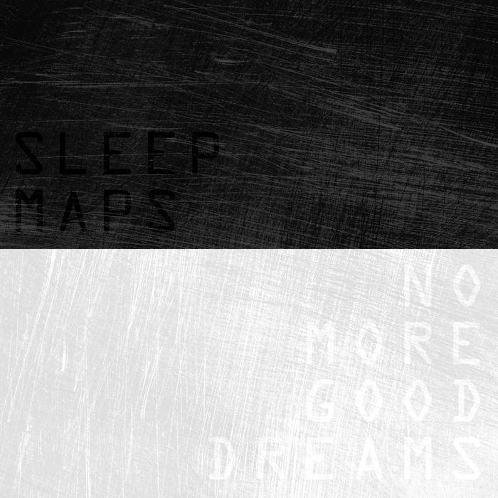 SLEEP MAPS - No More Good Dreams cover 