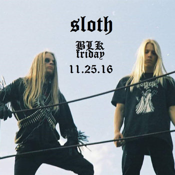 SLOTH - BLKFriday​ (​11​/​25​/​16) cover 