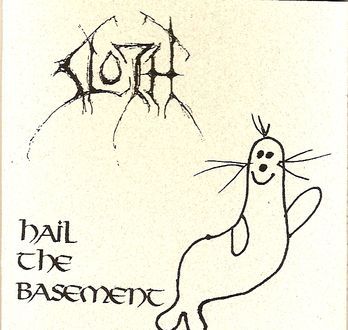 SLOTH - Hail The Basement cover 
