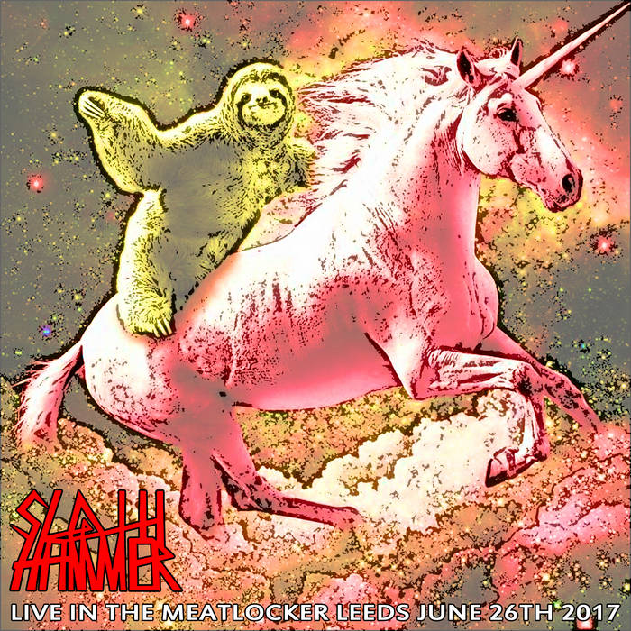 SLOTH HAMMER - Live At Meatlocker, Leeds, 26​/​06​/​17 cover 