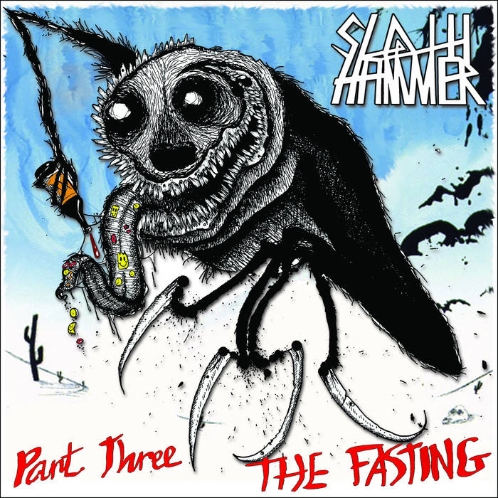 SLOTH HAMMER - Part Three - The Fasting cover 