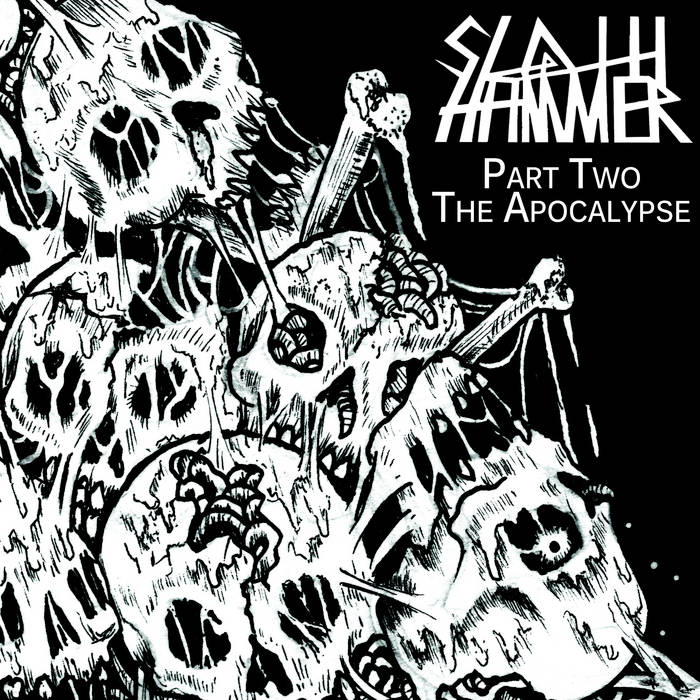 SLOTH HAMMER - Part Two - The Apocalypse cover 