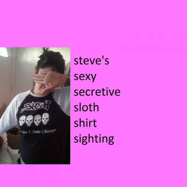SLOTH - Steve's Sexy Secretive Sloth Shirt Sighting cover 