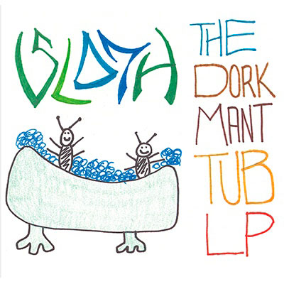 SLOTH - The Dork Mant Tub LP cover 