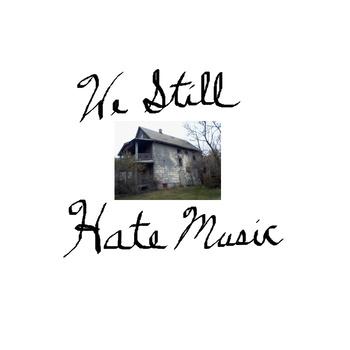 SLOTH - We Still Hate Music cover 