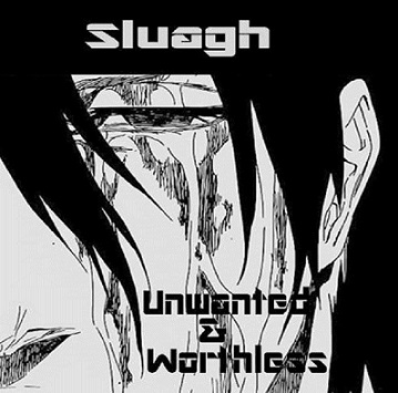 SLUAGH (NJ) - Unwanted & Worthless cover 