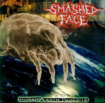 SMASHED FACE - Human: Earth Parasite cover 