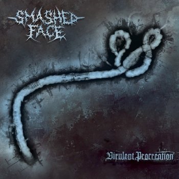 SMASHED FACE - Virulent Procreation cover 