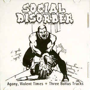 SOCIAL DISORDER - Agony, Violent Times + Three Bonus Tracks cover 