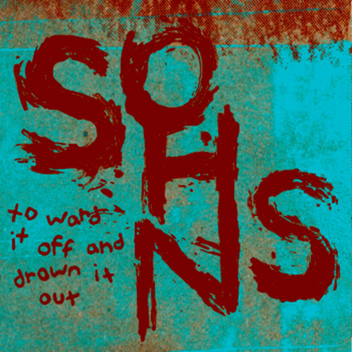 SOHNS - To Ward It Off And Drown It Out cover 