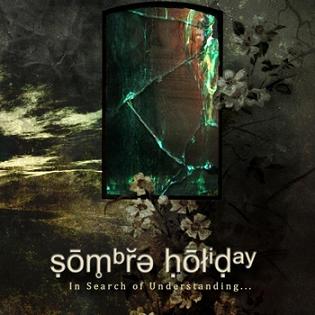 SOMBRE HOLIDAY - In Search of Understanding​.​.​. cover 