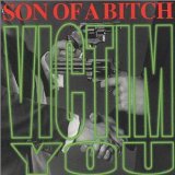 SON OF A BITCH - Victim You cover 