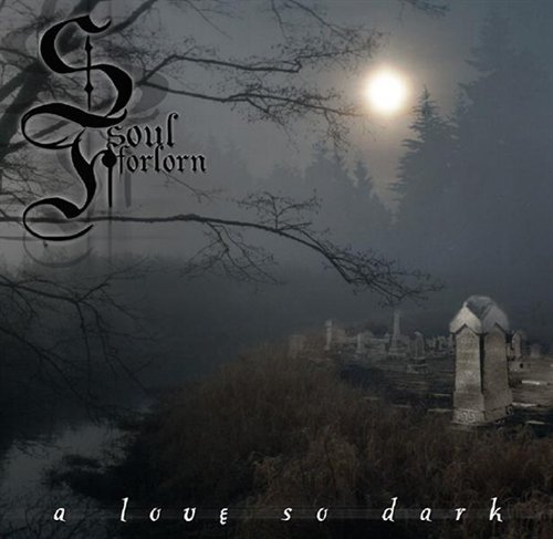SOUL FORLORN - A Love So Dark... cover 