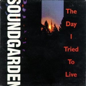 SOUNDGARDEN - The Day I Tried To Live cover 