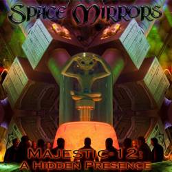 SPACE MIRRORS - Majestic-12: A Hidden Presence cover 
