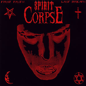 SPIRIT CORPSE - First Truth / Last Breath cover 