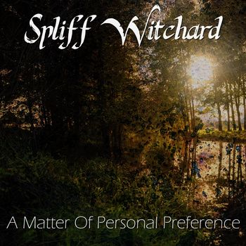 SPLIFF WITCHARD - A Matter Of Personal Perference cover 