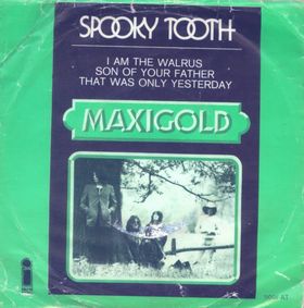 SPOOKY TOOTH - I Am The Walrus / Son Of Your Father / That Was Only Yesterday cover 