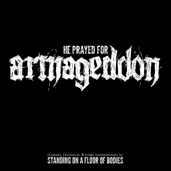STANDING ON A FLOOR OF BODIES - He Prayed For Armageddon cover 