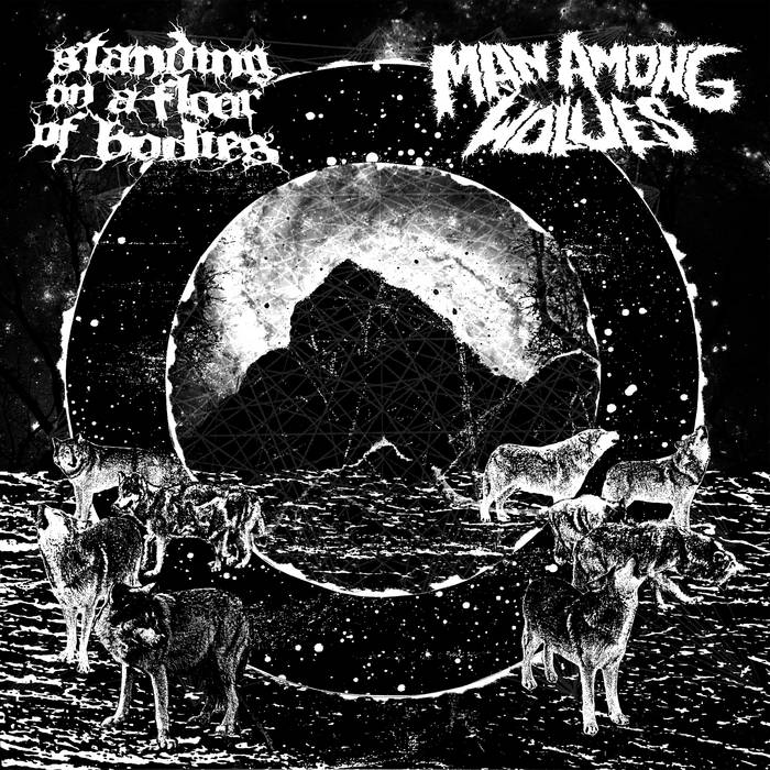 STANDING ON A FLOOR OF BODIES - Standing On A Floor Of Bodies versus Man Among Wolves cover 