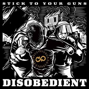 STICK TO YOUR GUNS - Disobedient cover 
