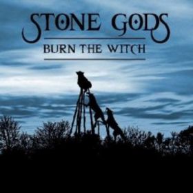 STONE GODS - Burn The Witch cover 