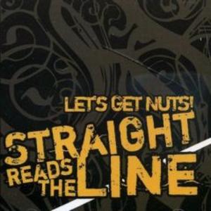 STRAIGHT READS THE LINE - Lets Get Nuts cover 