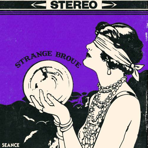 STRANGE BROUE - Seance - The Satanic Sounds Of Strange Broue cover 