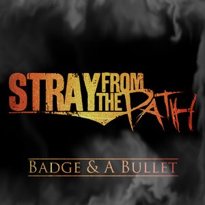 STRAY FROM THE PATH - Badge & A Bullet cover 