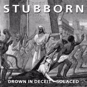 STUBBORN - Drown In Deceit - Solaced cover 