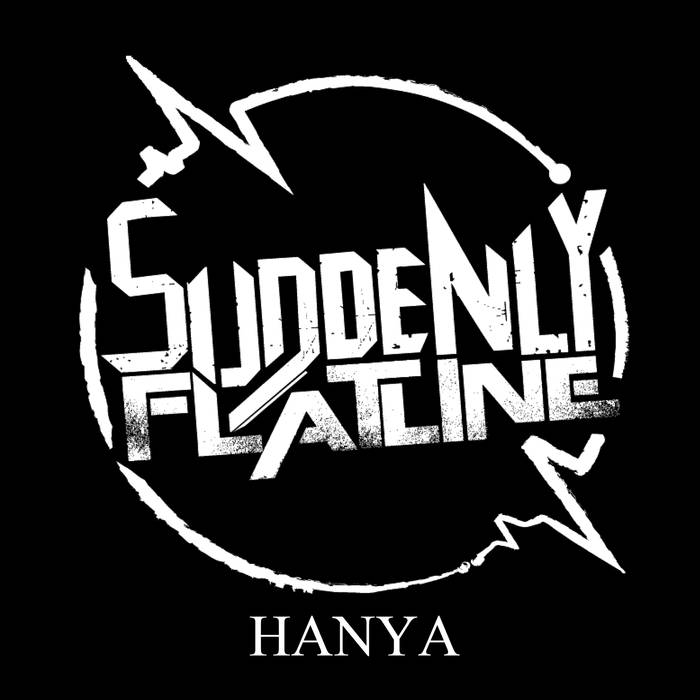 SUDDENLY FLATLINE - Hanya (B-Sides) cover 