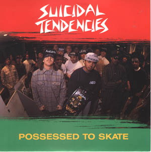 SUICIDAL TENDENCIES - Possessed to Skate cover 