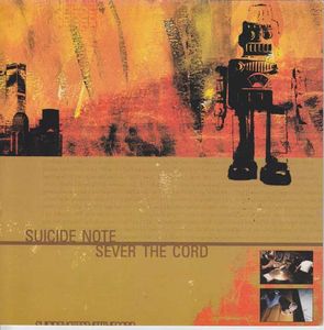 SUICIDE NOTE - Suicide Note / Sever The Cord cover 