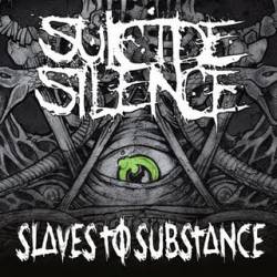 SUICIDE SILENCE - Slaves to Substance cover 