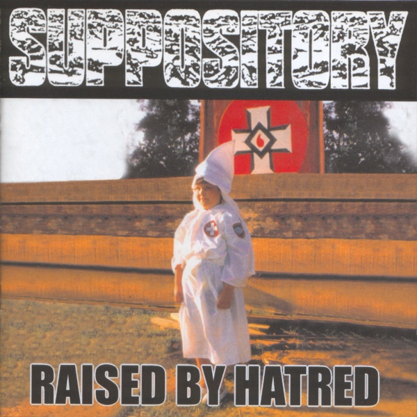 SUPPOSITORY - Raised By Hatred / Hunt Hunters cover 